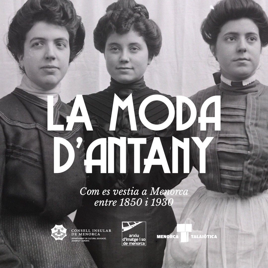 Image de l'événement INAUGURACIÓN NUEVA EXPOSICIÓN: LA MODA DE ANTAÑO. Cómo se vestía en Menorca entre 1850 y 1930